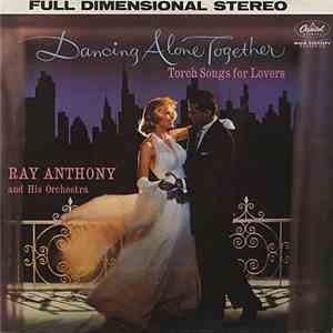 Ray Anthony And His Orchestra - Dancing Alone Together - Torch Songs For Lovers