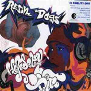 Resin Dogs - Hi Fidelity Dirt
