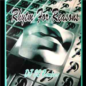 Rhythm For Reasons - DJ SS Remixes
