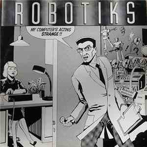 Robotiks - My Computer's Acting Strange