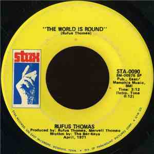 Rufus Thomas - The World Is Round / (I Love You) For Sentimental Reasons