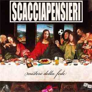 Scacciapensieri - Mistero Della Fede