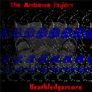 The Ambience Project - Heathledgercore