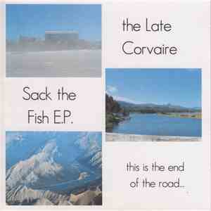 The Late Corvaire - Sack The Fish E.P.