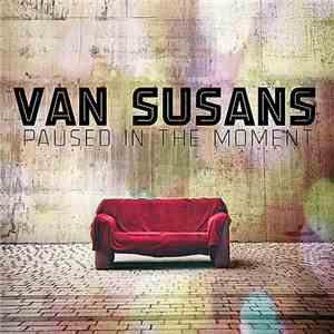 Van Susans - Paused In The Moment