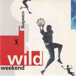 Wild Weekend - Crawling Back