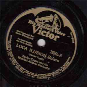 Xavier Cugat And His Waldorf-Astoria Orchestra - Loca Ilusion - Bolero / Pa ...