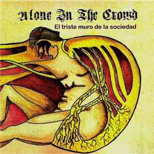 Alone In The Crowd - El Triste Muro De La Sociedad