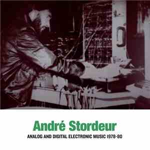 André Stordeur - Analog and Digital Electronic Music 1978-80