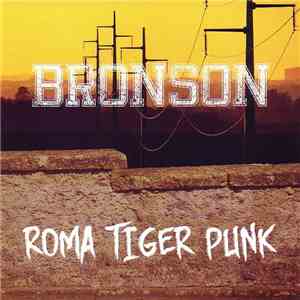 Bronson - Roma Tiger Punk