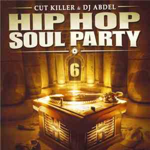 Cut Killer & DJ Abdel - Hip Hop Soul Party 6