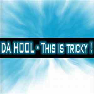 Da Hool - This Is Tricky!