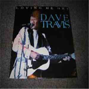 Dave Travis - Loving Me Dry