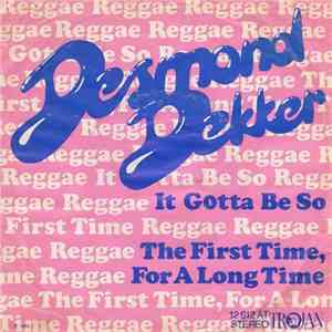 Desmond Dekker - It Gotta Be So / The First Time For A Long Time