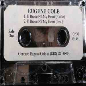 Eugene Cole - U Broke N2 My Heart