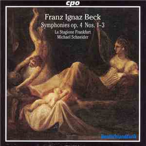 Franz Ignaz Beck – La Stagione Frankfurt, Michael Schneider  - Symphonies O ...