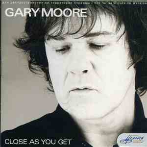 Gary Moore - Close As You Get