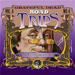 Grateful Dead - Road Trips Vol. 4 No. 4 Spectrum 4-6-82
