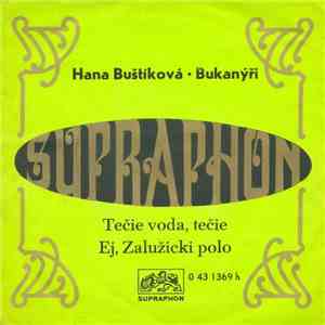 Hana Buštíková • Bukanýři - Tečie Voda, Tečie / Ej, Zalužicki Polo