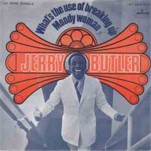 Jerry Butler - What's The Use Of Breaking Up / A Brand New Me
