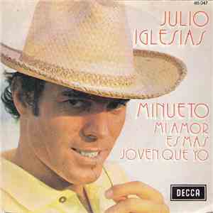 Julio Iglesias - Minueto / Mi Amor Es Más Joven Que Yo