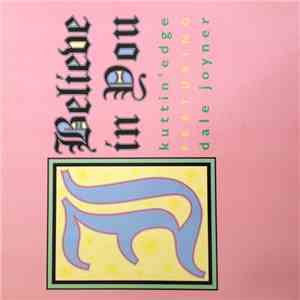 Kuttin Edge Featuring Dale Joyner - I Believe In You