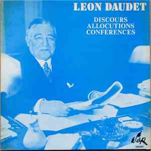 Léon Daudet - Discours Allocutions Conférences