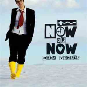 Mika Vember - Now Or Now