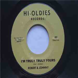 Robert & Johnny - I'm Truly Truly Yours / Bad Dan