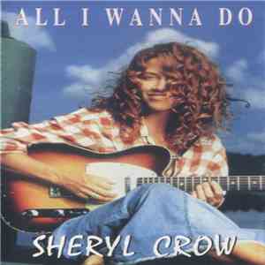 Sheryl Crow - All I Wanna Do
