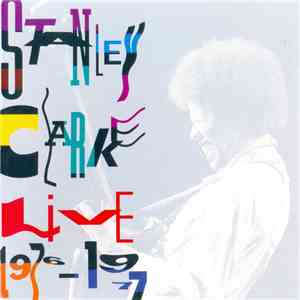 Stanley Clarke - Live 1976-1977
