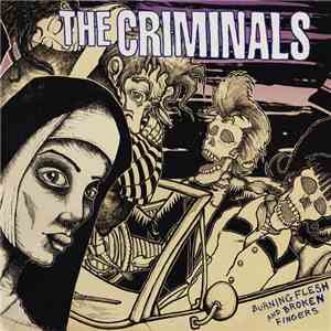The Criminals - Burning Flesh And Broken Fingers