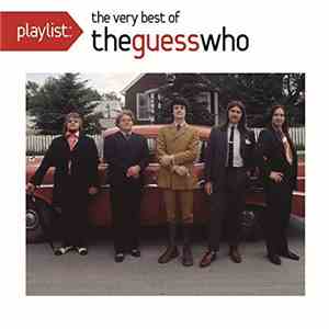 The Guess Who - Playlist: The Very Best Of The Guess Who