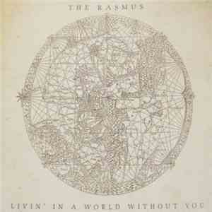 The Rasmus - Livin' In A World Without You