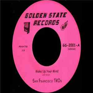 The San Francisco TKOs - Make Up Your Mind