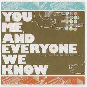 You, Me, And Everyone We Know - Party For The Grown And Sexy