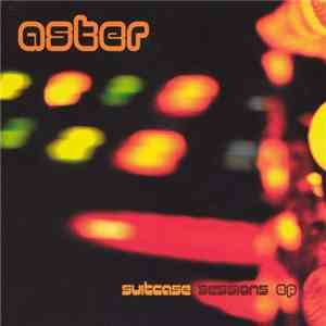 Aster - Suitcase Sessions EP