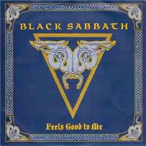 Black Sabbath - Feels Good To Me