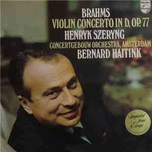Brahms, Henryk Szeryng, Concertgebouw Orchestra, Amsterdam, Bernard Haitink ...