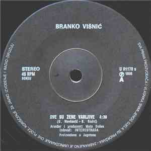 Branko Višnić - Sve Su Žene Varljive / Zašto Ideš Sanja