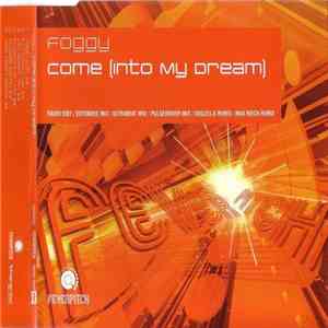 Foggy - Come (Into My Dream)