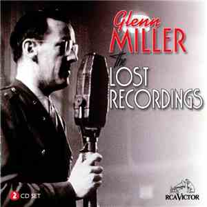 Glenn Miller - The Lost Recordings