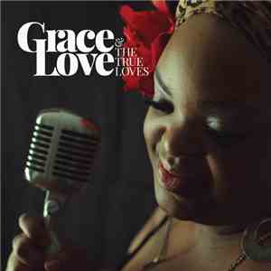 Grace Love and the True Loves - Grace Love and the True Loves