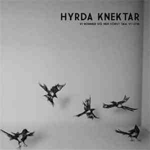 Hyrda Knektar - Vi Kommer Dö Men Först Ska Vi Leva