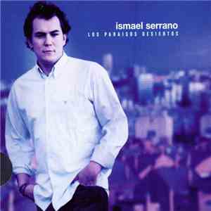 Ismael Serrano - Los Paraisos Desiertos