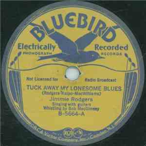 Jimmie Rodgers - Tuck Away My Lonesome Blues / Any Old Time