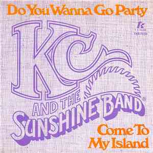 KC & The Sunshine Band - Do You Wanna Go Party / Come To My Island