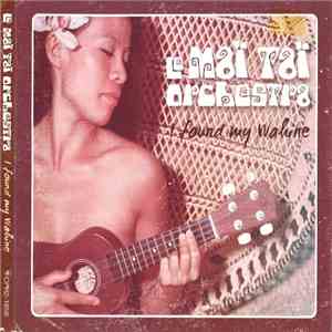 Le Maï Taï Orchestra - I Found My Wahine