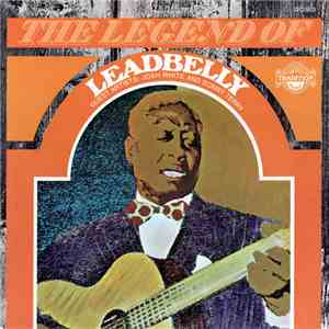 Leadbelly - The Legend Of Leadbelly