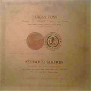 Lukas Foss / Seymour Shifrin - Psalms • Behold! I Build An House / Serenade ...